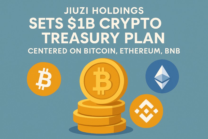 Jiuzi Holdings Bạo Chi 1 Tỷ Đô Lập Kho Bạc Tiền Điện Tử: Tập Trung Bitcoin, Ethereum, BNB