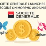 Societe Generale Đưa Stablecoin Lên Morpho Và Uniswap