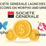 Societe Generale Đưa Stablecoin Lên Morpho Và Uniswap